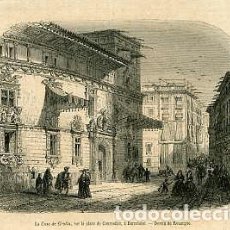 Arte: BARCELONA. LA CASA DE GRALLA, EN LA PLAZA DE COURCELLES. AÑO 1857.