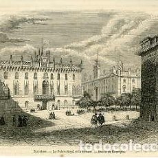 Arte: BARCELONA. EL PALACIO REAL Y LA ADUANA. AÑO 1857.