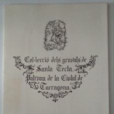 Arte: COL·LECCIO DELS GRAVATS DE SANTA TECLA. PATRONA DE LA CIUTAT DE TARRAGONA. 1982. Lote 171223495