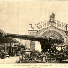 Arte: 1889 - EXPOSICION UNIVERSAL PARIS EL CAÑON MONSTRUO - LA ILUSTRACIÓN ESPAÑOLA