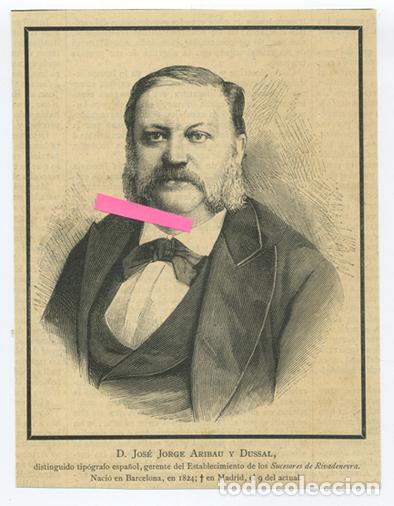 Kunst: D. Jos&eacute; Jorge Aribau y Dussal. Distinguido tip&oacute;grafo espa&ntilde;o.