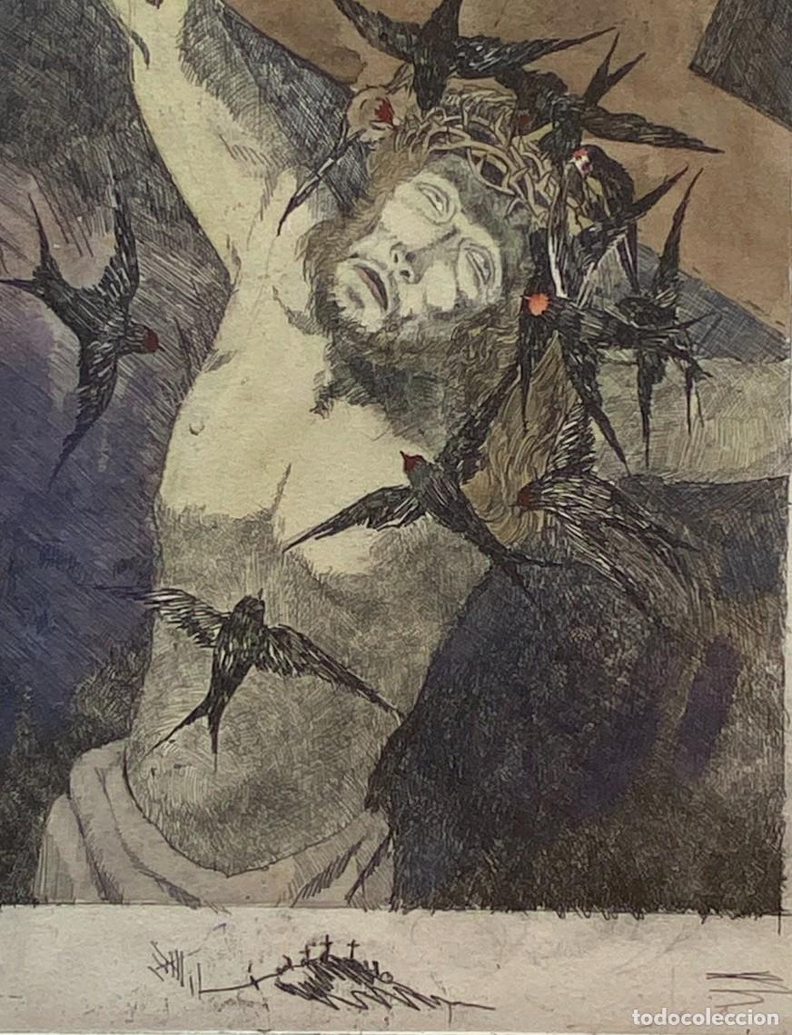 Arte: RAM&Oacute;N de CAPMANY. Cristo expirante .Golondrinas. GRABADO aguafuerte. Firmado en plancha. S.XX