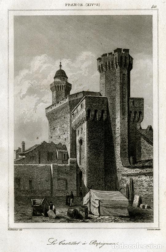 Arte: GRABADO AL ACERO DE 1842, VISTA DEL CASTELLET DE PERPI&Ntilde;&Aacute;N, CASTILLET, FRANCIA, DE LEMA&Icirc;TRE