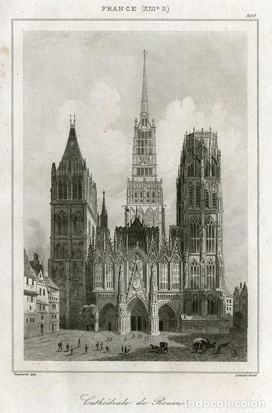 Arte: GRABADO AL ACERO DE 1841, VISTA DE LA CATEDRAL DE ROUEN, RUAN, NORMAND&Iacute;A, FRANCIA, DE LEMA&Icirc;TRE