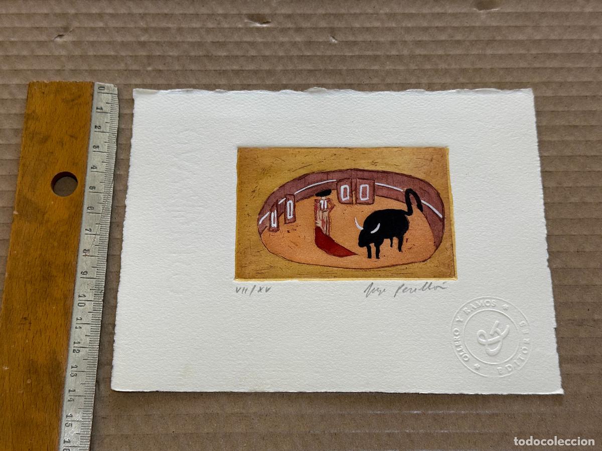 Arte: JORGE PERELLON. TAUROMAQUIA. GRABADO FIRMADO E ILUMINADO A MANO. SOLO 15 EJEMPLARES. 1&ordf; EDICION 02