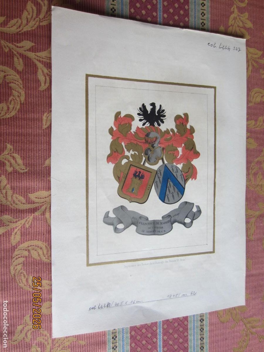 Arte: 1845-ESCUDO DE ARMAS DEL CAPIT&Aacute;N DE CAVALLER&Iacute;A DON FRANCISCO DE MADRID. AL SERVICIO DE SU MAGESTAD