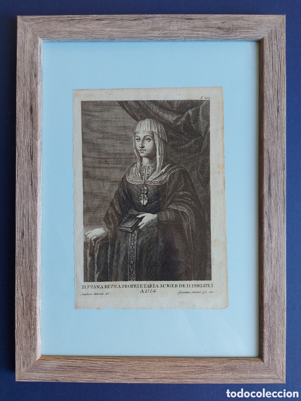 Arte: &rdquo;D.JUANA REYNA PROPRIETARIA MUGER DE D. PHELIPE I A 1504&rdquo; GRABADO