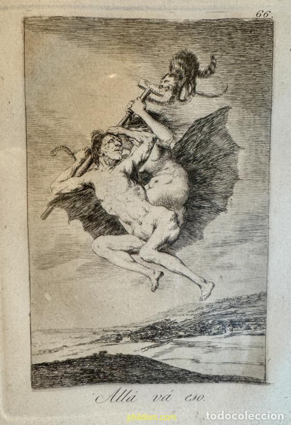 Arte: GRABADO GOYA - ALL&Aacute; V&Aacute; ESO - N&ordm;66 ORIGINAL