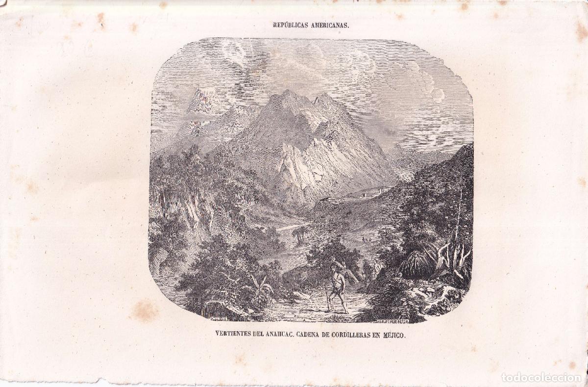 Arte: GRABADO VERTIENTES DE ANAHUAC. CADENA DE CORDILLERAS DE M&Eacute;XICO (c.1850)