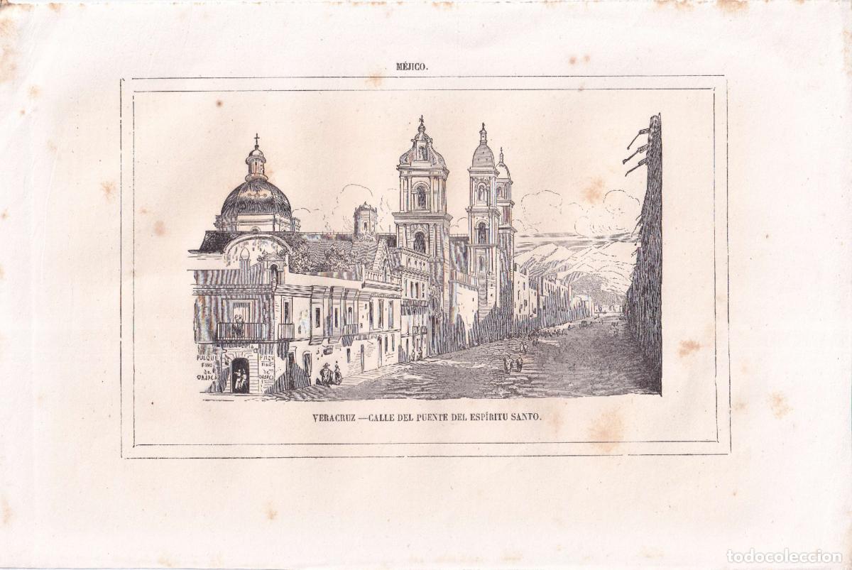 Arte: GRABADO VERACRUZ, M&Eacute;XICO. CALLE DEL PUENTE DEL ESP&Iacute;RITU SANTO (c.1850)
