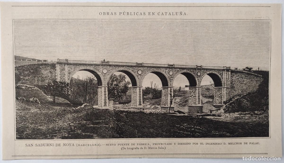 Arte: GRABADO. ESPA&Ntilde;A. BARCELONA. SAN SADURNI DE NOYA. VISTA DEL PUENTE. INGENIERIA CIVIL. INFRAESTRUCTURA