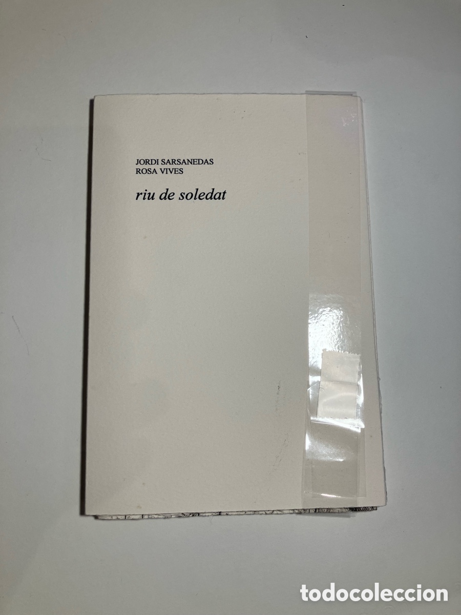 Arte: Riu de Soledat. Jordi Sarsanedas & Rosa Vives 2001. Libro de Artista.