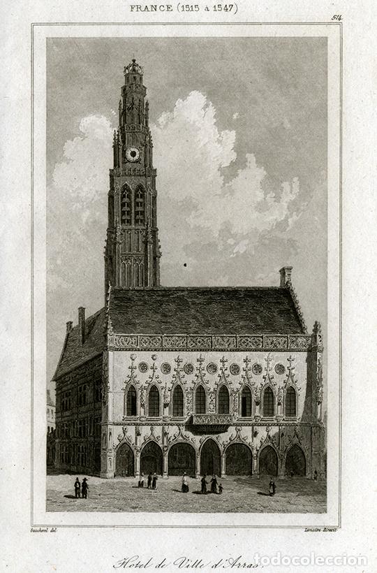Arte: GRABADO AL ACERO DE 1843, VISTA DEL AYUNTAMIENTO DE ARRAS, S. XVI, PASO CALAIS, FRANCIA, DE LEMA&Icirc;TRE