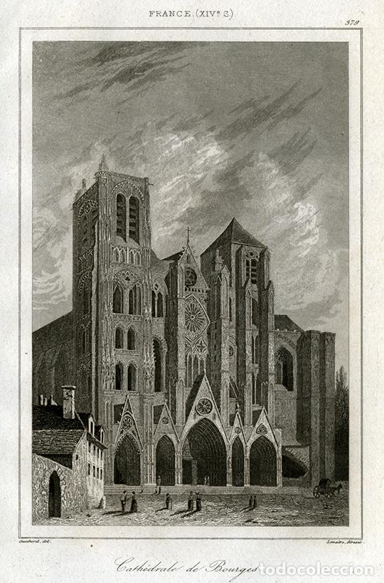 Arte: GRABADO AL ACERO DE 1842, VISTA DE LA CATEDRAL DE BOURGES, SAINT-&Eacute;TIENNE, G&Oacute;TICO, FRANCIA, LEMA&Icirc;TRE