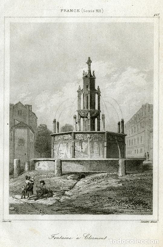 Arte: GRABADO AL ACERO DE 1843, VISTA DE CLERMONT, FUENTE, AUVERNIA, FRANCIA, CLERMONT-FERRAND, LEMA&Icirc;TRE