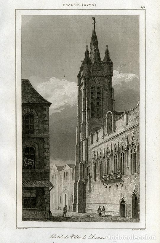 Arte: GRABADO AL ACERO DE 1842, VISTA DEL AYUNTAMIENTO DE DOUAI, FRANCIA, NORD, DE LEMA&Icirc;TRE