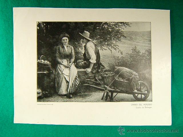 Arte: CAMINO DEL MERCADO CUADRO DE BELLANGER-354-ILUSTRACION-1910...