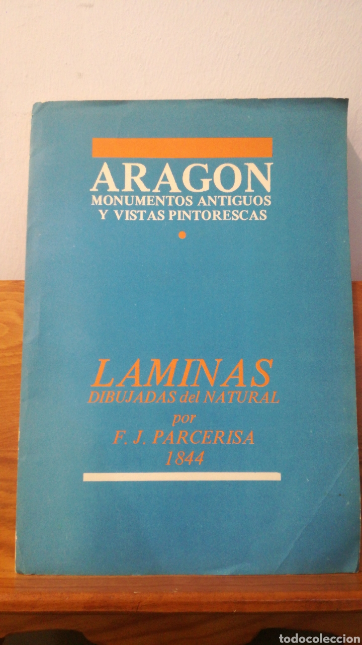 ARAGON MONUMENTOS ANTIGUOS Y VISTAS PINTORESCAS ~ LAMINAS DIBUJADAS DEL NATURAL POR F. J. PARCERISA (Arte - Láminas Antiguas)