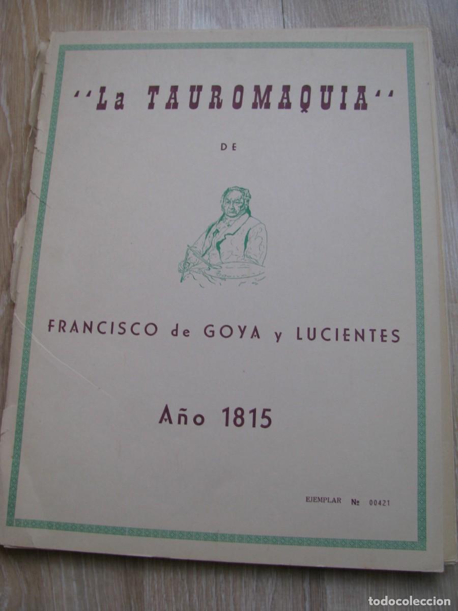 Arte: GOYA. LA TAUROMAQUIA. L&Aacute;MINAS . EDIC. DE 1000 EJEMPLARES NUMERADOS. 1962. FALTAN 2 LAMINAS