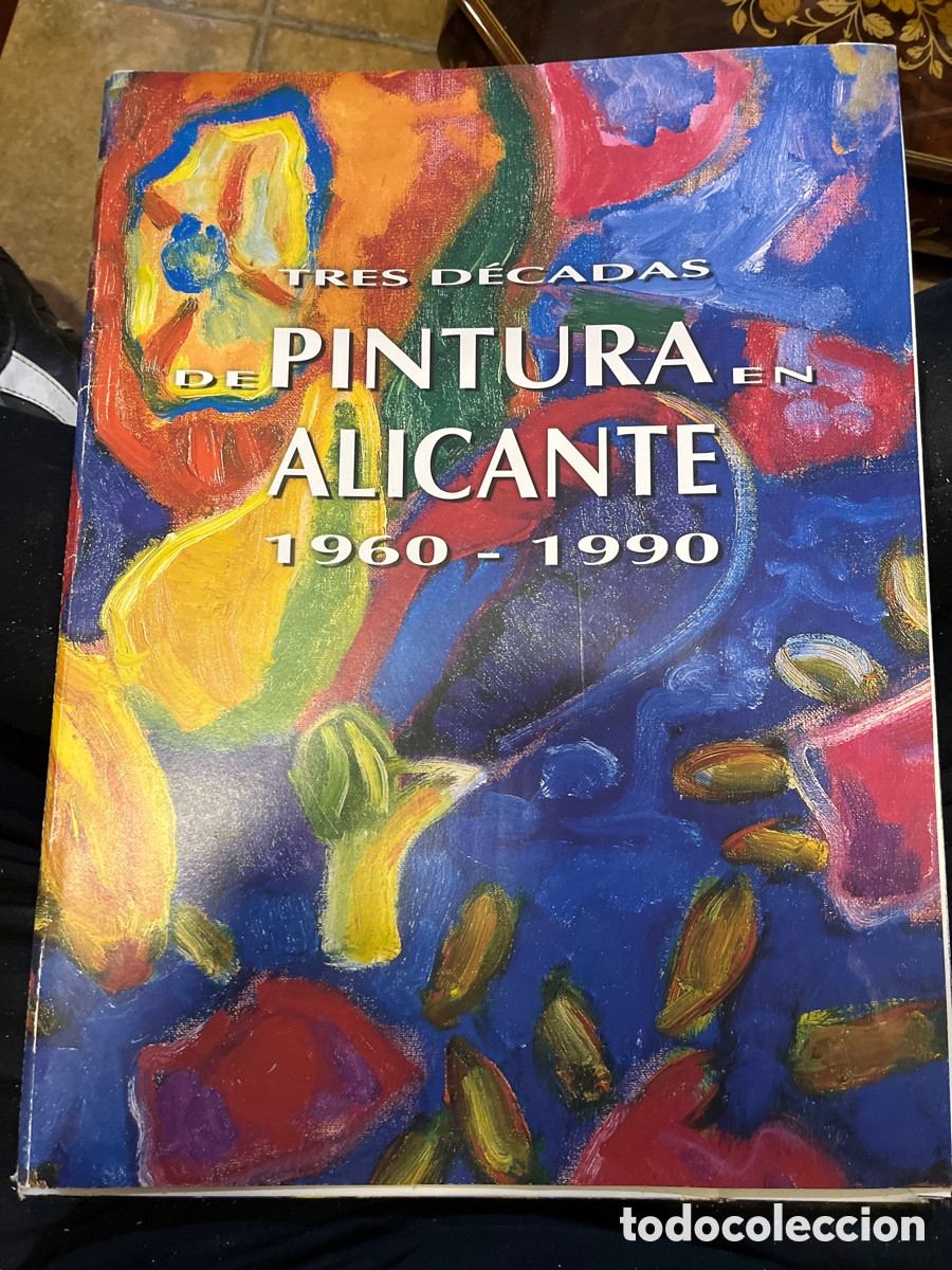 Arte: Blas70A - 39 l&aacute;minas Tres d&eacute;cadas de pintura en Alicante 1960-1990
