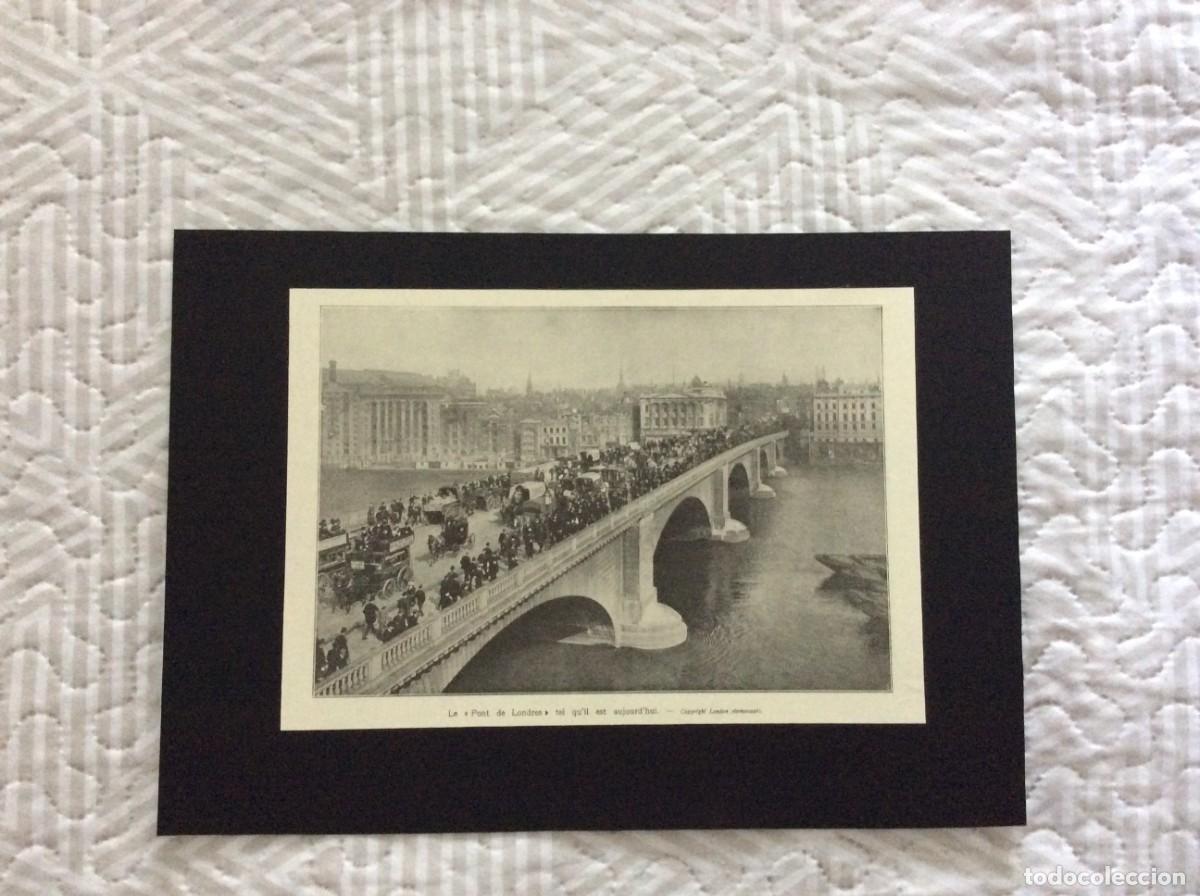 Arte: Le Pont de Londres, tel qu&acute;il est aujoud&acute;hui ( 1908 ). Estampa fotogr&aacute;fica original de 1908