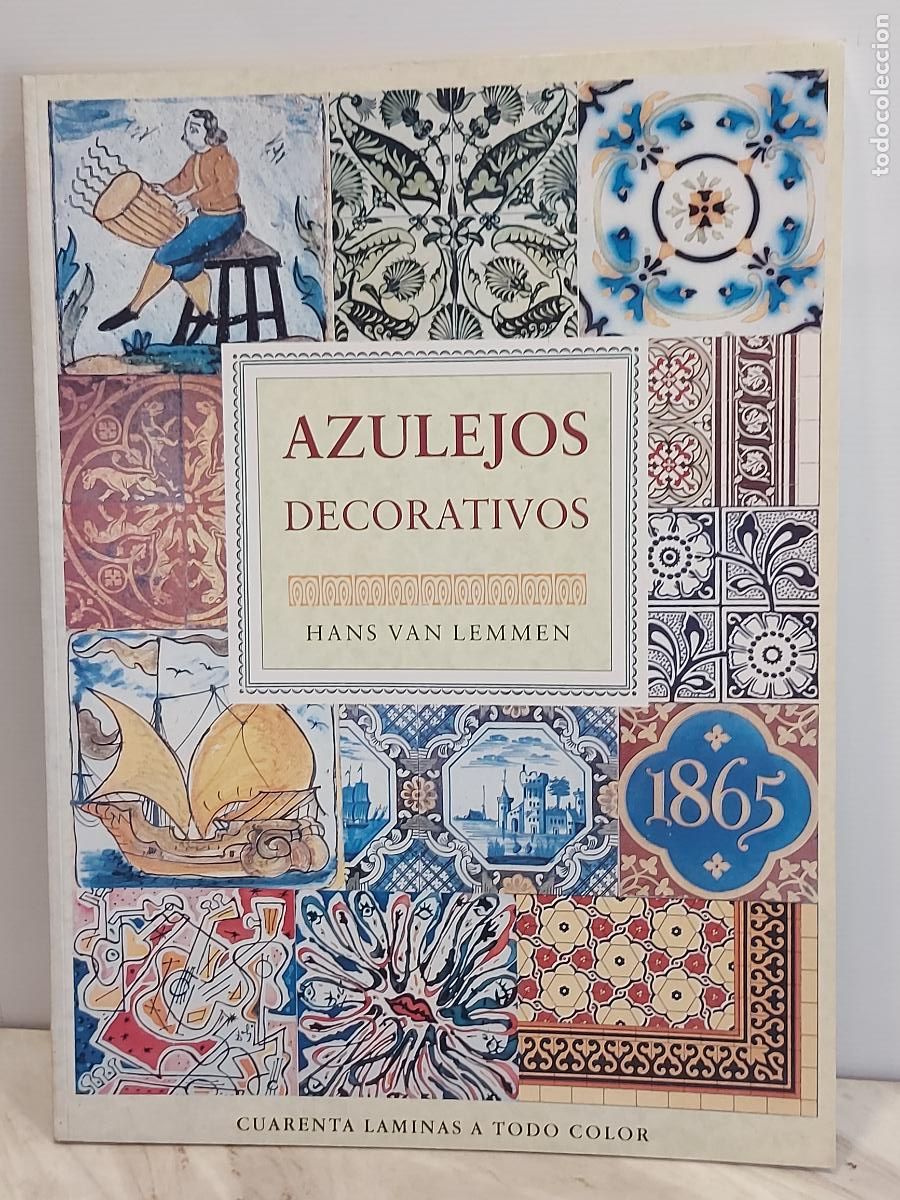 Arte: AZULEJOS DECORATIVOS | HANS VAN LEMMEN | 40 L&Aacute;MINAS A TODO COLOR | LIBSA 1989