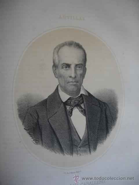 Arte: JOSE DE LA LUZ CABALLERO.CUBA .A&Ntilde;O 1867.ACOMPA&Ntilde;A UNA PEQUE&Ntilde;A BIOGRAFIA.FOLIO