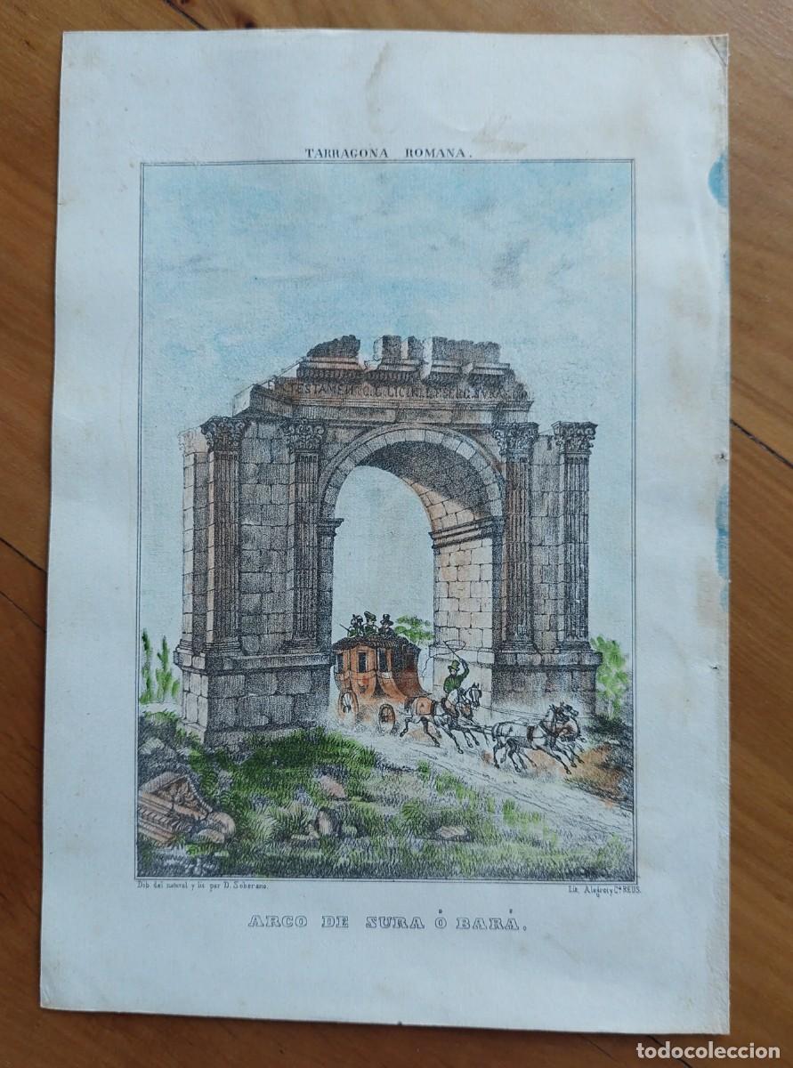 Arte: ARCO DE SURA O BARA TARRAGONA 1849 LITOGRAFIA SOBERANO