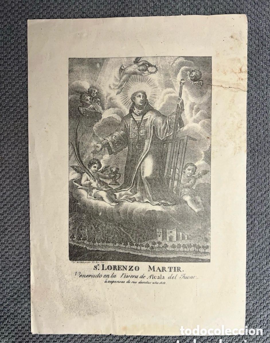 Arte: SAN LORENZO MARTIR Venerado en la Rivera de Alcal&aacute; del J&uacute;car.., a expensas de su devotos a&ntilde;o 1812..