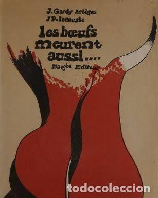 Arte: Joan Gardy Artigas - Les boeufs meurent aussi , 1971, 65,5 x 51 cm, Una de 250 copias, litografias