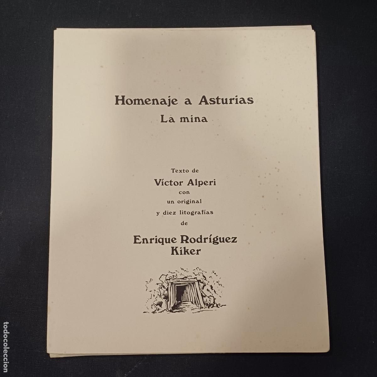 Arte: HOMENAJE A ASTURIAS/LA MINA/ORIGINAL Y 10 LITOGRAFIAS DE VICTOR RODRIGUEZ/NUMERADO.