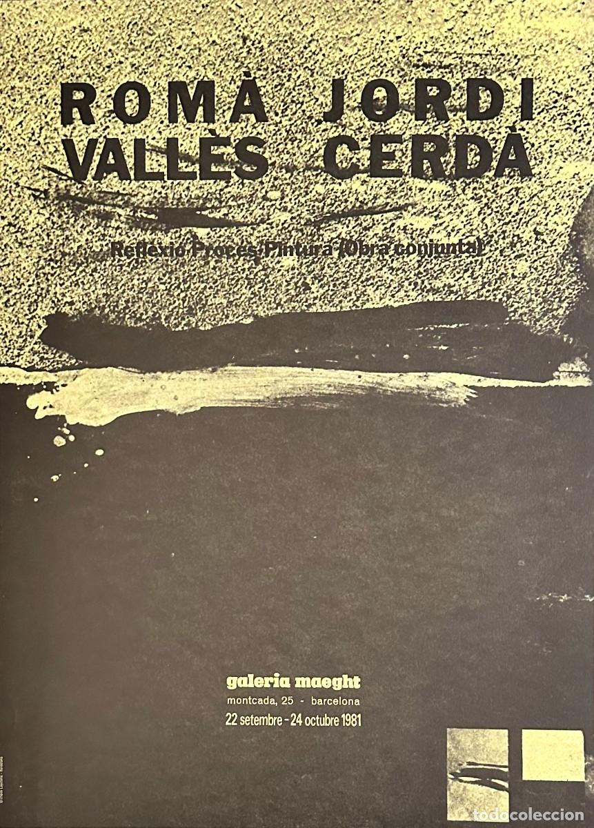 Arte: ROMA VALL&Egrave;S | JORDI CERD&Agrave; - CARTEL ORIGINAL EXPOSCI&Oacute;N GALER&Iacute;A MAEGHT- BCN 1981