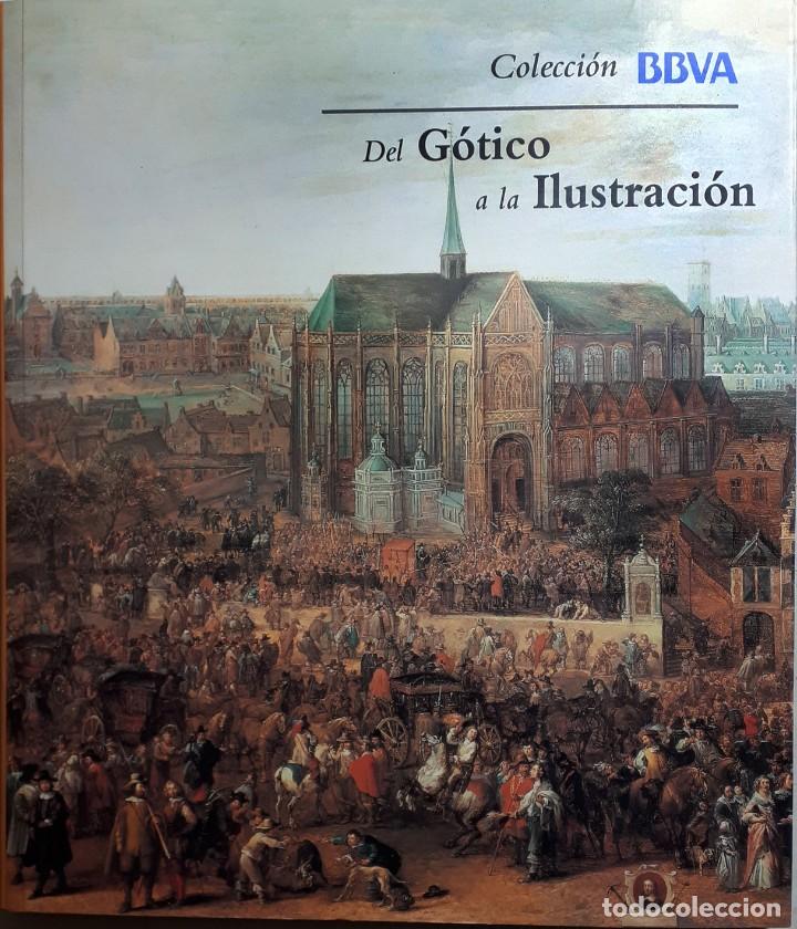 DEL GÓTICO A LA ILUSTRACIÓN, COLECCIÓN BBVA, MADRID 2001 (Arte - Pintura - Pintura al Óleo Antigua sin fecha definida)