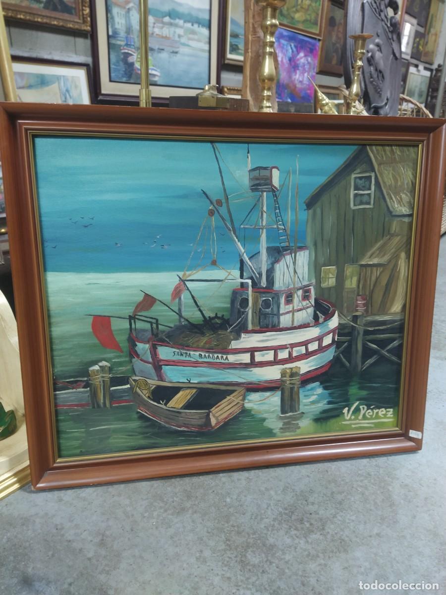 Arte: VICTOR PEREZ barco santa barbara..firmado ..61 x 52 cm..OLEO sobre LIENZO
