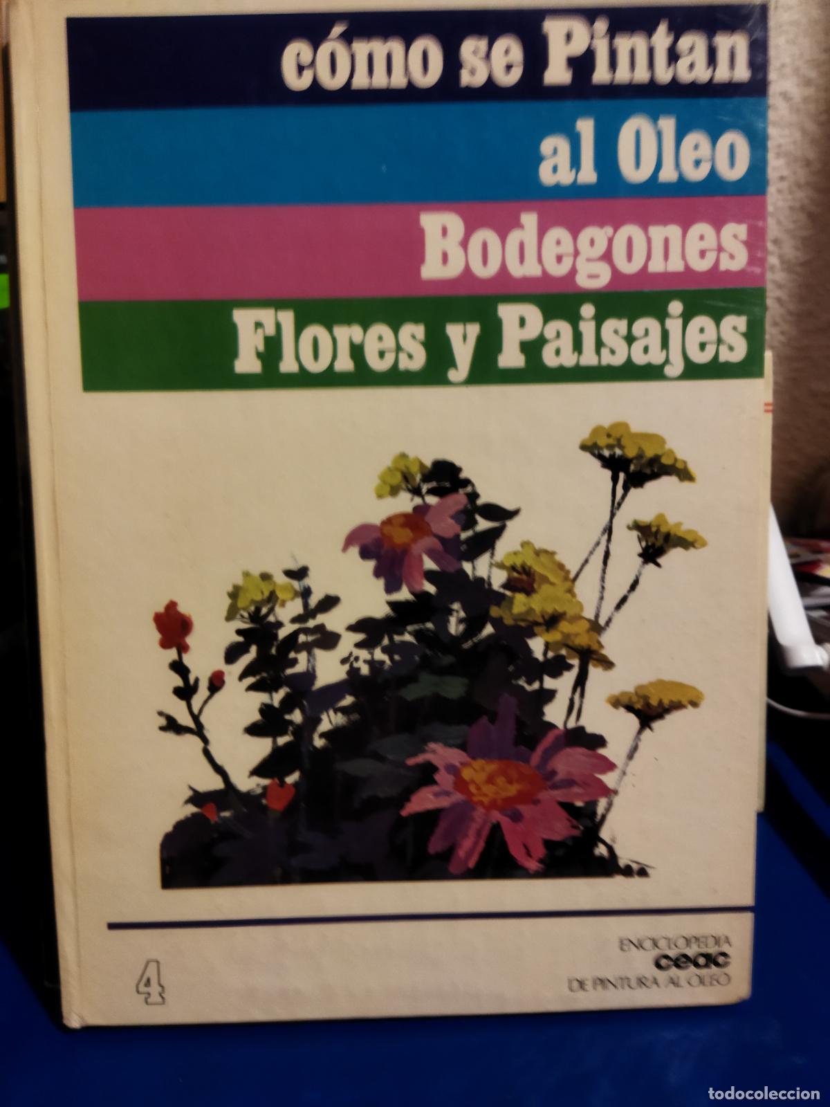 Arte: Como se pintan al oleo bodegones flores y paisajes