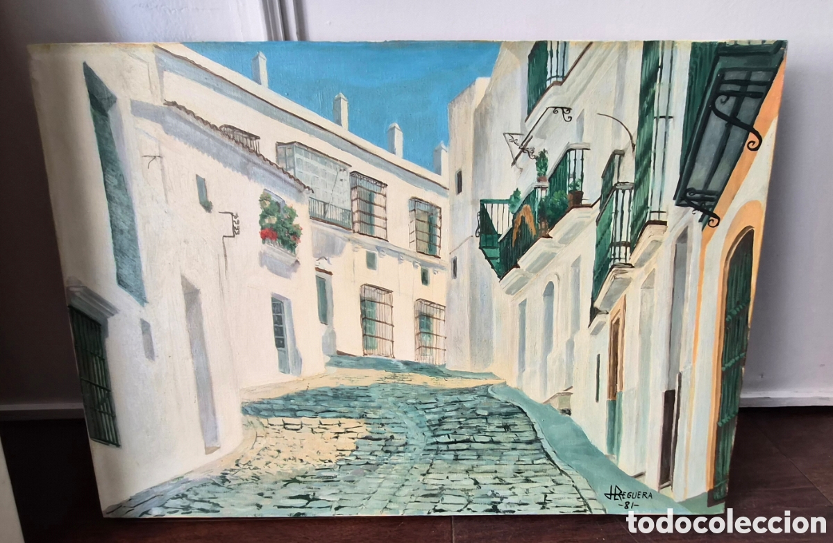 Arte: &Oacute;leo sobre lienzo &rdquo;Calle andaluza&rdquo; firmado A. Reguera (1981)