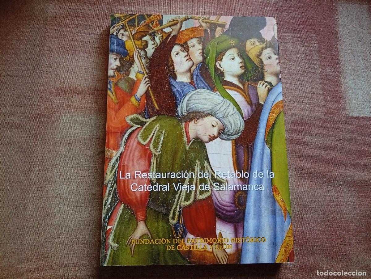 Arte: La restauraci&oacute;n del Retablo de la Catedral Vieja de Salamanca
