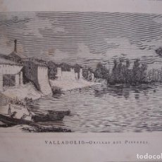 Arte: VALLADOLID ORILLAS DEL PISUERGA .AÑO 1879