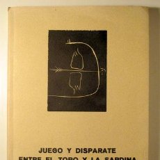 Arte: MESA, RUFINO - JUEGO Y DISPARATE ENTRE EL TORO Y LA SARDINA. 50 XILOGRAFÍAS - CASTELLVELL 1983 - MUY. Lote 376259529