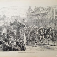 Arte: MARRIAGE OF THE KING AND QUEEN OF SPAIN AT MADRID : THE PROCESSION. 1878 (BODA REYES DE ESPAÑA)