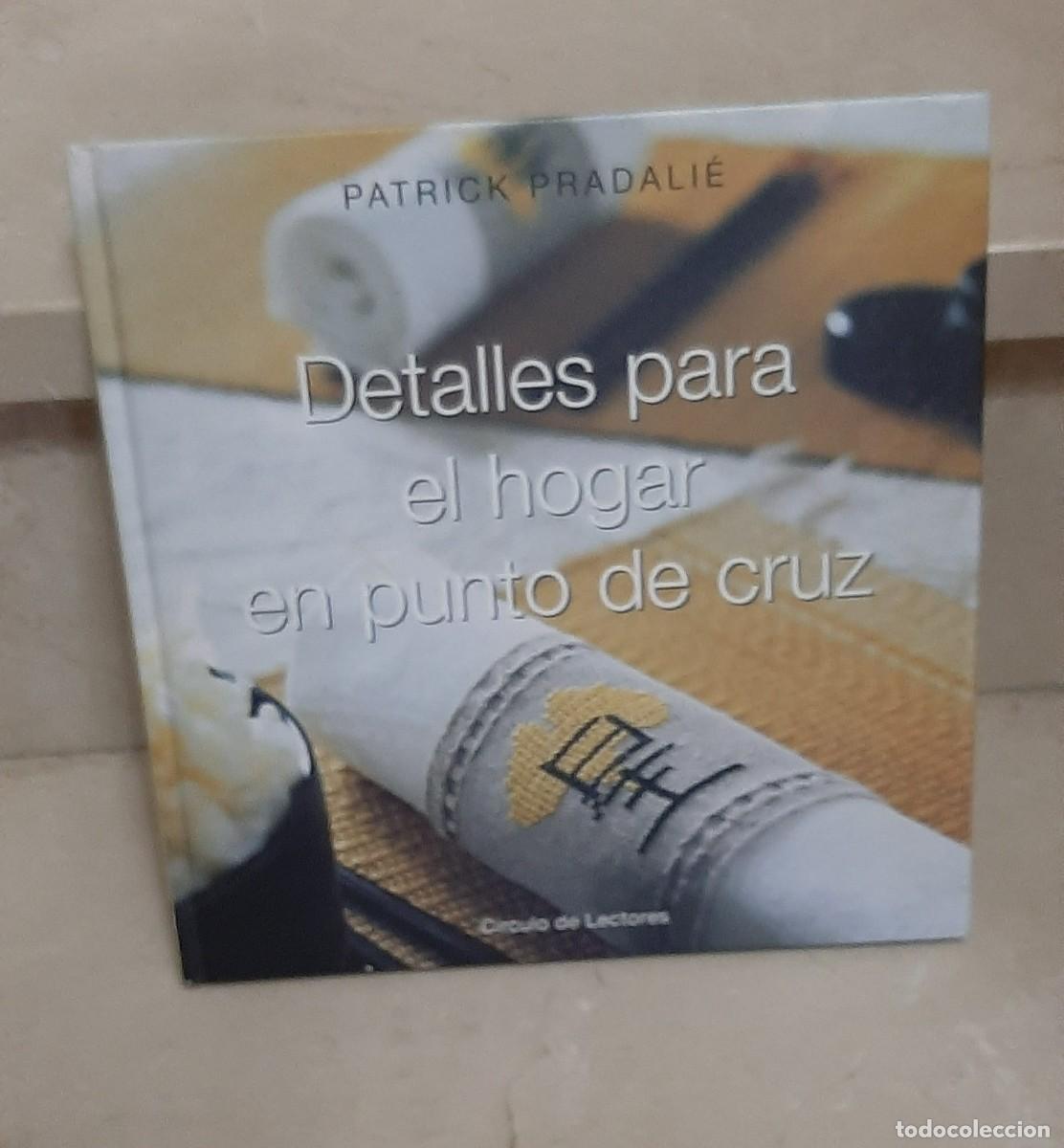 Artesan&iacute;a: Detalles para el hogar en punto de cruz &ndash; Patrick Pradalie &ndash; Libro labores bordado decoraci&oacute;n