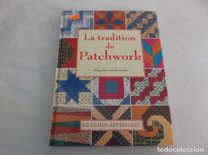 Artesan&iacute;a: LA TRADITION DU PATCHWORK. PLUS DE 200 MOTIFS EXPLIQUES POUR UNE REALISATION FACILE - Foto 1