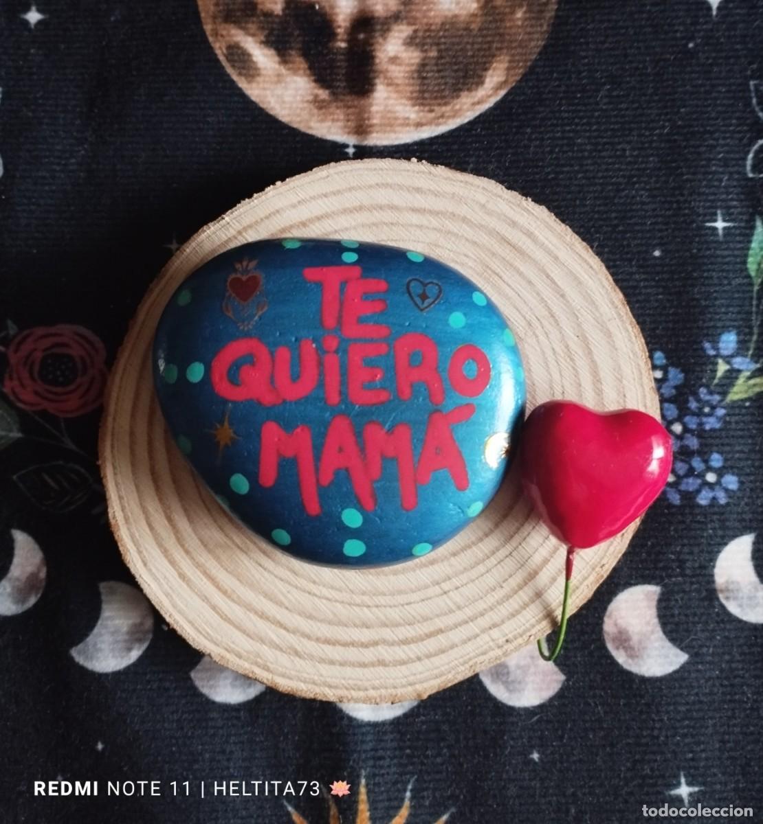 Artesan&iacute;a: Piedra &rdquo; Te quiero mam&aacute;&rdquo; - Foto 5