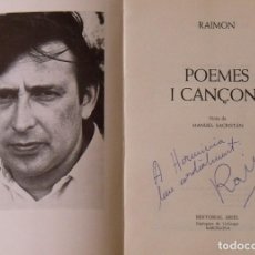 Autógrafos Antiguos de Cantantes y Músicos: LIBRO RAIMON. POEMES I CANÇONS. CINC D'OROS. FIRMA Y DEDICATORIA RAIMON. EDITORIAL ARIEL. 1974.. Lote 220249647