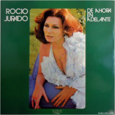 Autógrafos Antiguos de Cantantes y Músicos: ROCIO JURADO - DE AHORA EN ADELANTE - LP SPAIN 1978 - RCA VICTOR PL-35194 - FIRMADO - M/EX