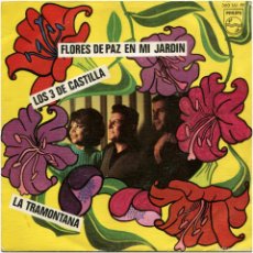 Autógrafos Antiguos de Cantantes y Músicos: LOS TRES DE CASTILLA ‎- FLORES DE PAZ EN MI JARDIN (J. CHOVA) - SG SPAIN 1968 - PHILIPS ‎360 161 P