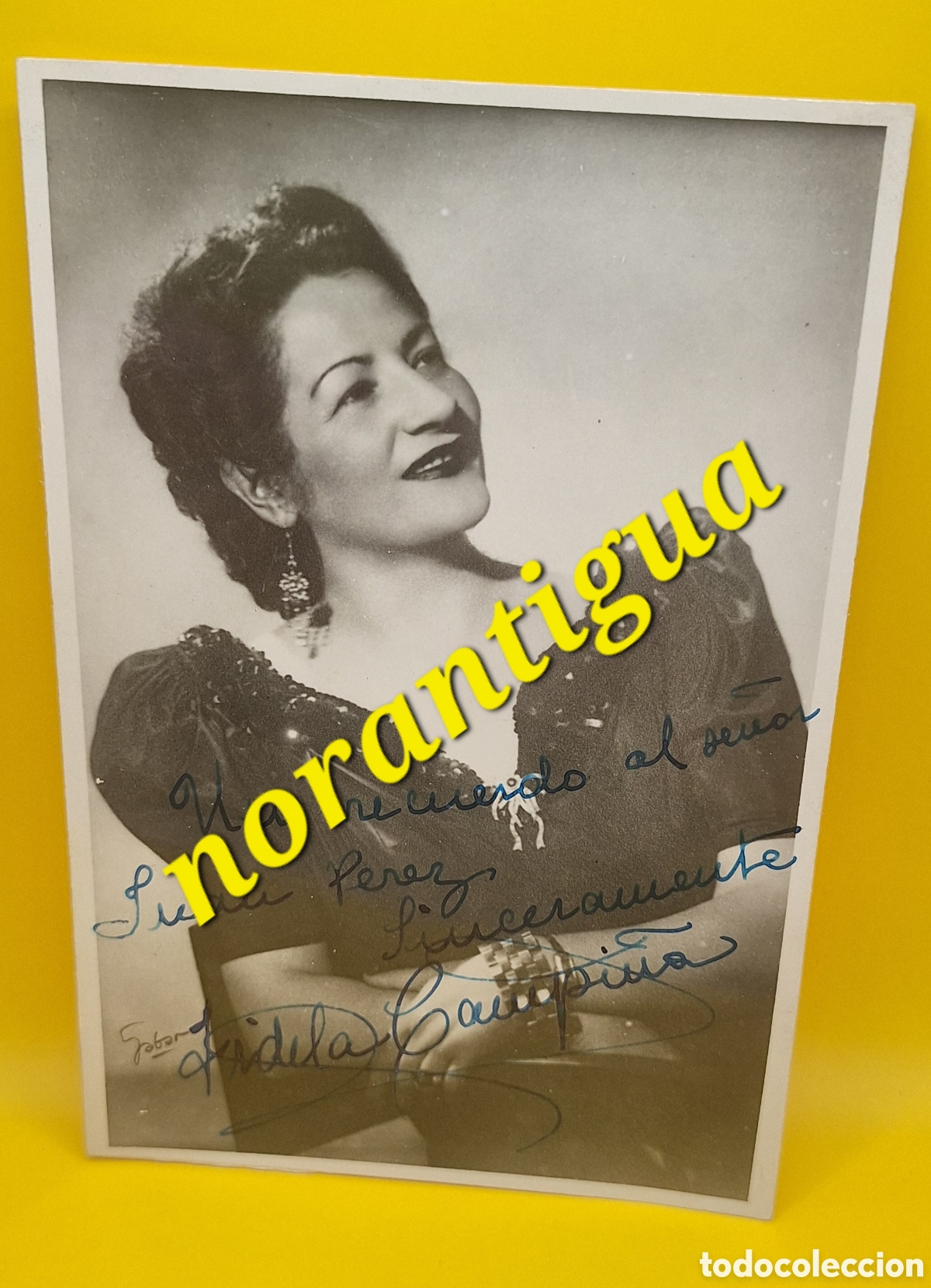 Autographes de Musique : Fotograf&iacute;a Firmada Fidela Campi&ntilde;a - Soprano - &Oacute;pera - T&iacute;jola - Almer&iacute;a 1894 - Buenos Aires 1983 -