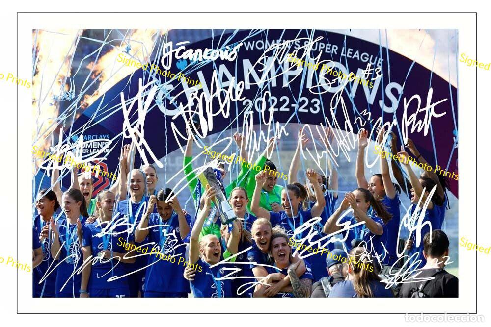 Sammelleidenschaft Sport: CHELSEA LADIES &rdquo;WSL Champions 22-23&rdquo; - FOTO FIRMADA - FIRMA IMPRESA - ENV&Iacute;O GRATIS