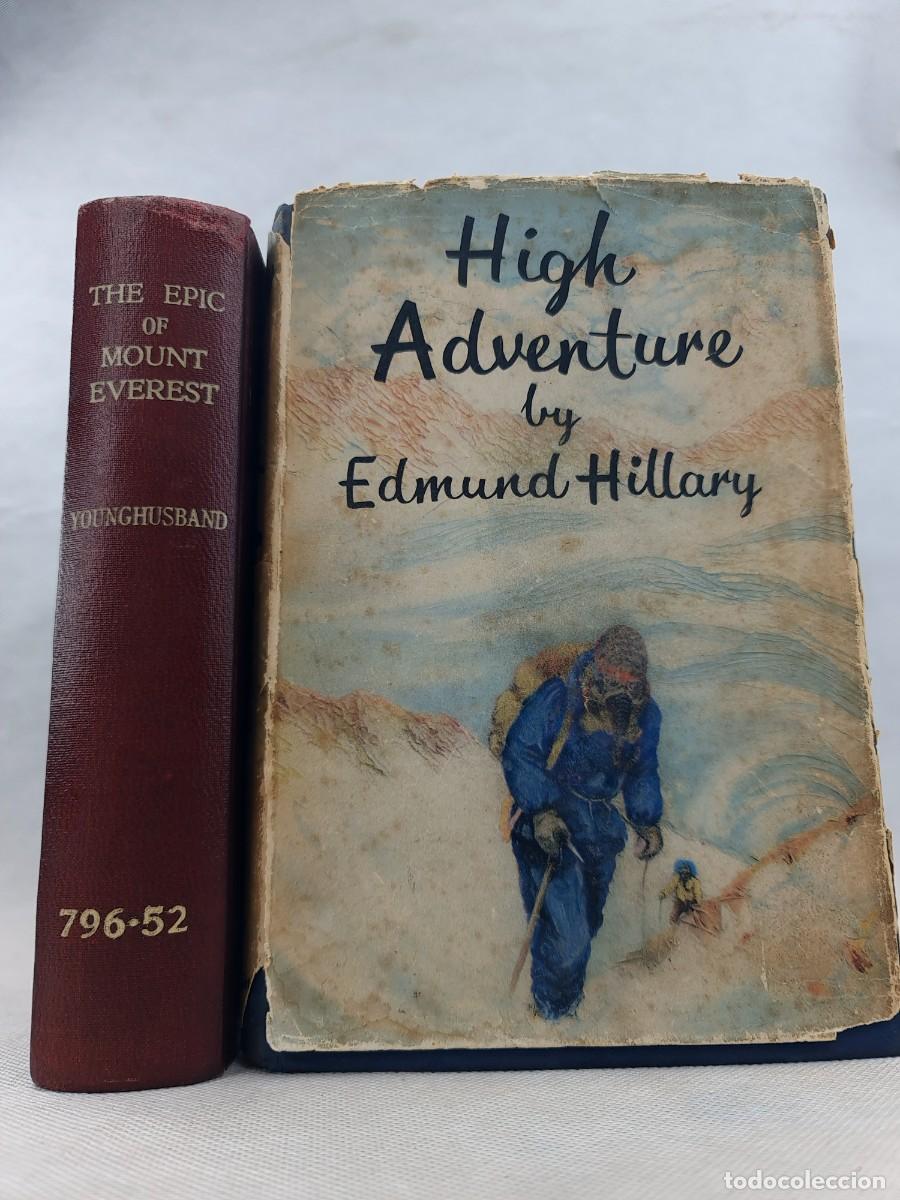 Coleccionismo deportivo: High Adventure, Sir Edmund Hillary (1&ordf; Edici&oacute;n 1955, Firmado) + Epic of Everest, Younghusband 1926