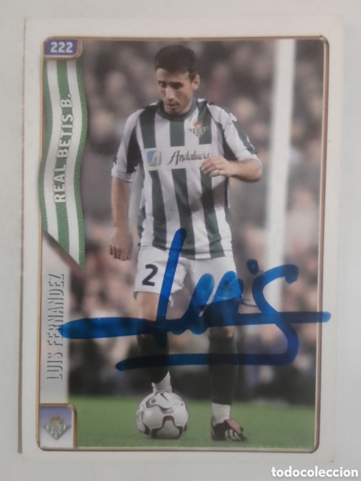 Coleccionismo deportivo: Cromo autografiado Luis Fern&aacute;ndez &bull; Betis.